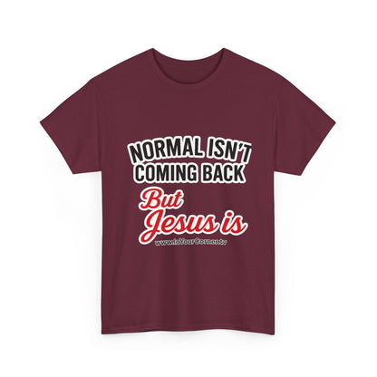 Jesus Is Coming T-Shirt — “Normal Isn't Coming Back” Christian Faith Tee