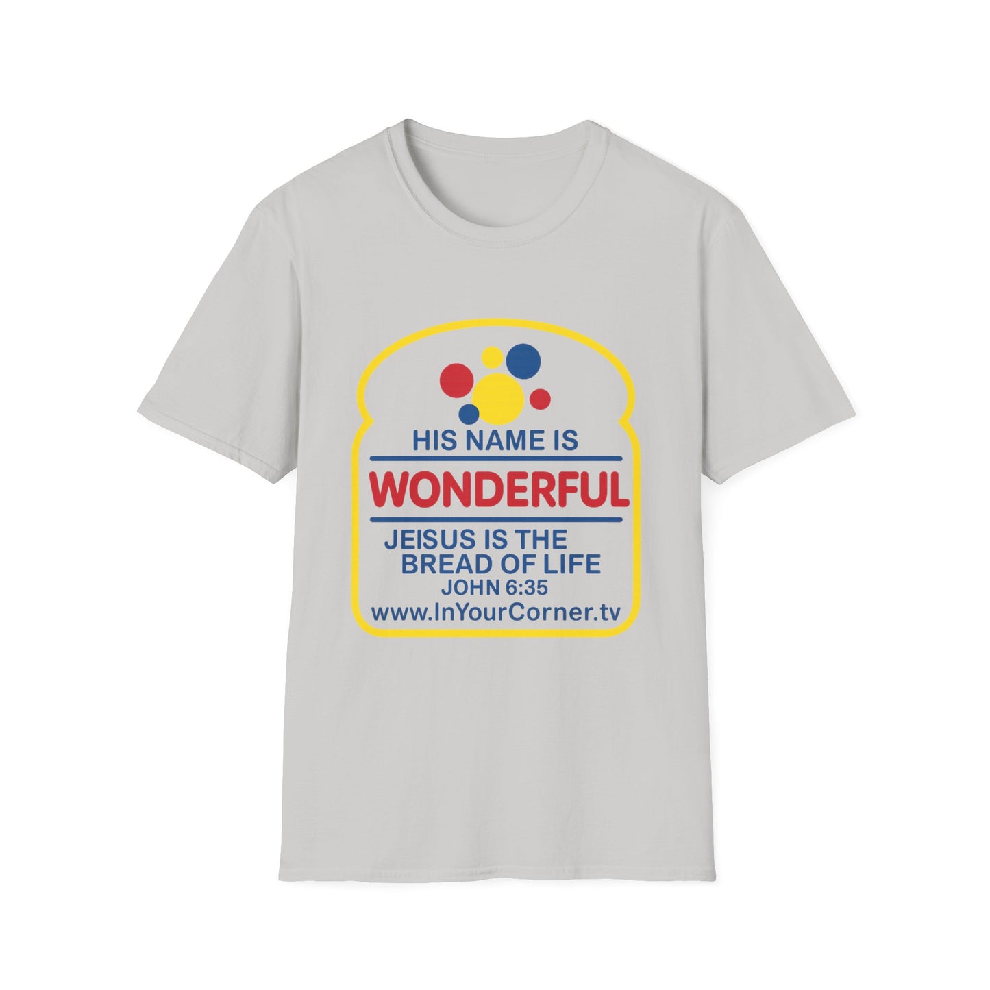 His Name Is Wonderful Christian T-Shirt — "Jesus is the Bread of Life" Scripture Tee