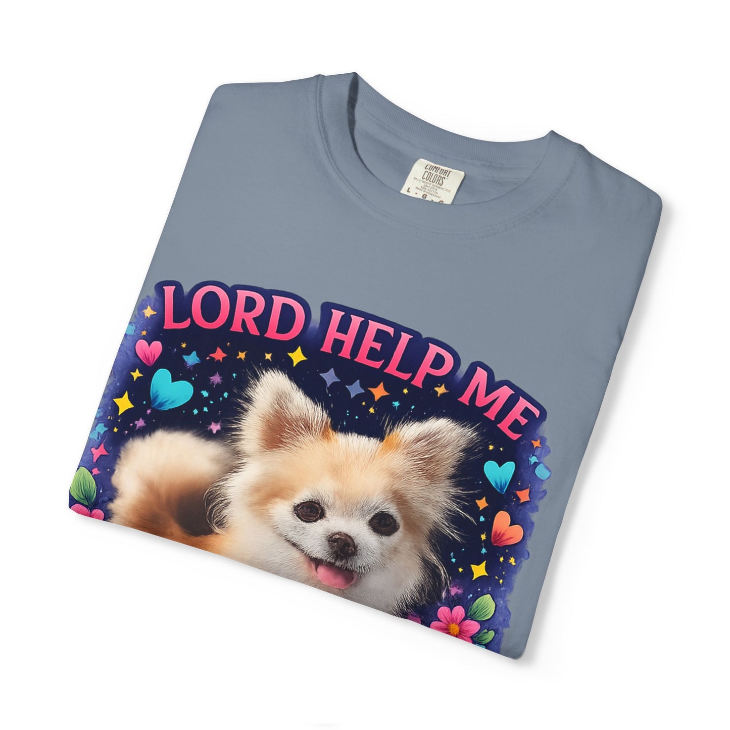 Dog Lover Graphic T‑Shirt — “Lord Help Me Be The Kind Of Person My Dog Thinks I Am”