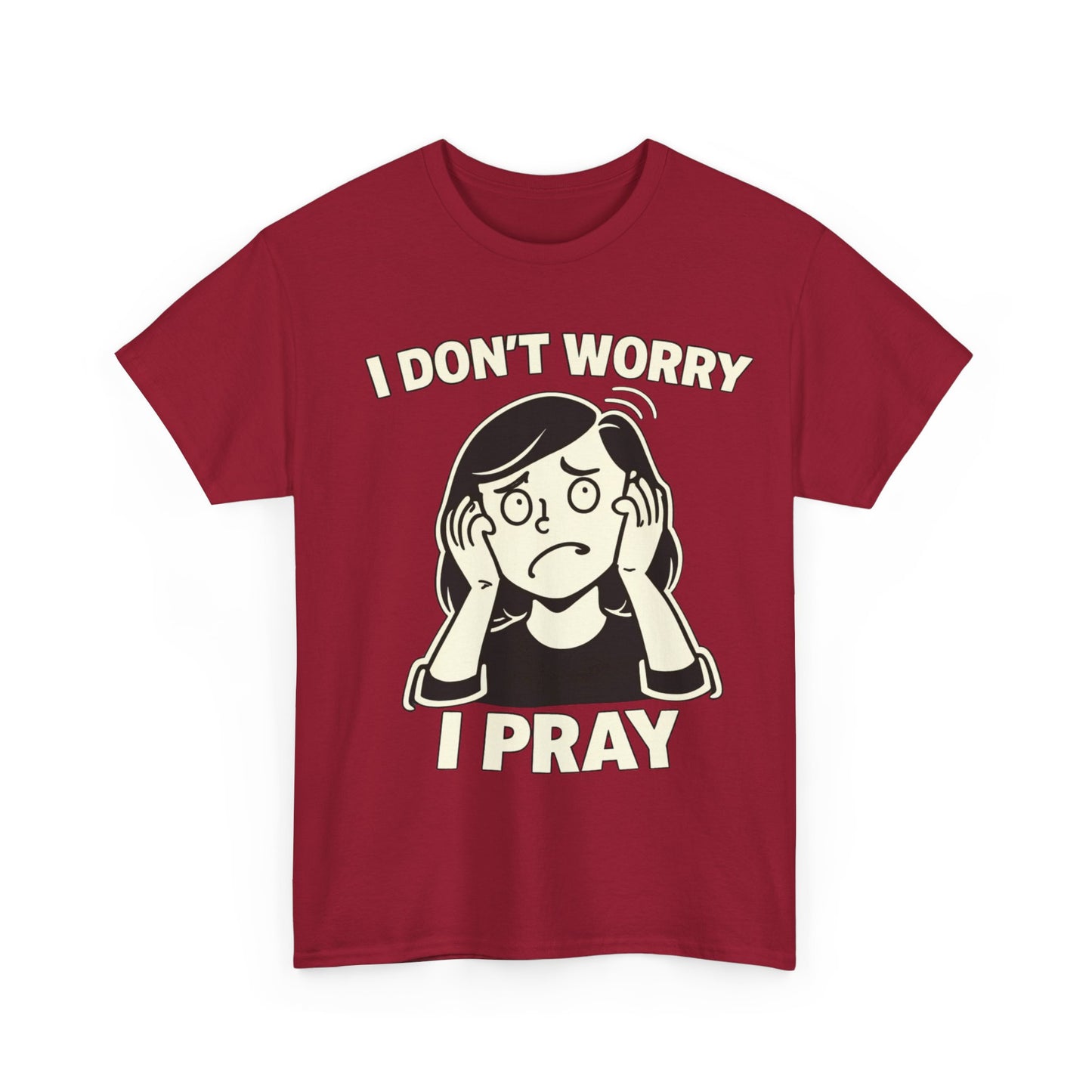I Don't Worry I Pray T‑Shirt Female — Faith-Based Graphic Tee for Prayerful Christians