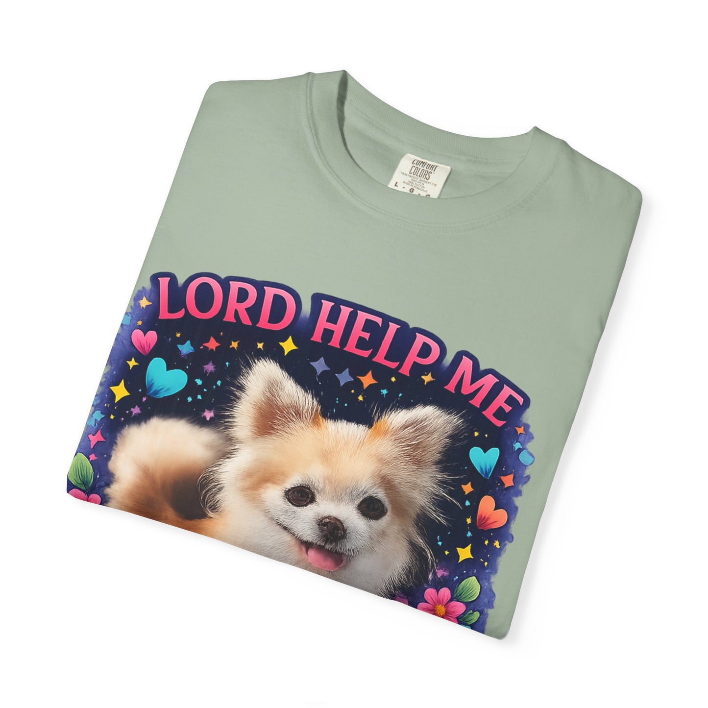 Dog Lover Graphic T‑Shirt — “Lord Help Me Be The Kind Of Person My Dog Thinks I Am”