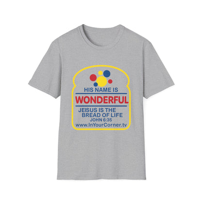 His Name Is Wonderful Christian T-Shirt — "Jesus is the Bread of Life" Scripture Tee