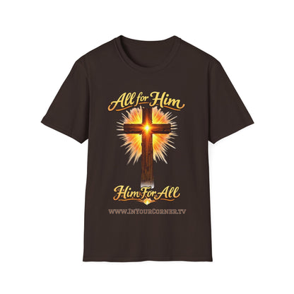 Christian Cross T-Shirt — "All For Him, Him For All" Faith Graphic Tee
