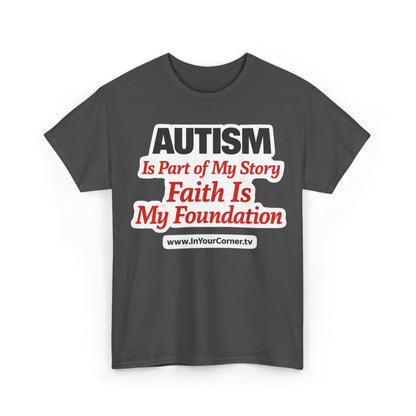 Autism Is Part of My Story Faith Is My Foundation T‑Shirt