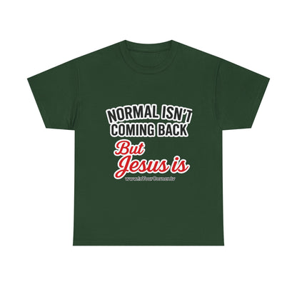 Jesus Is Coming T-Shirt — “Normal Isn't Coming Back” Christian Faith Tee