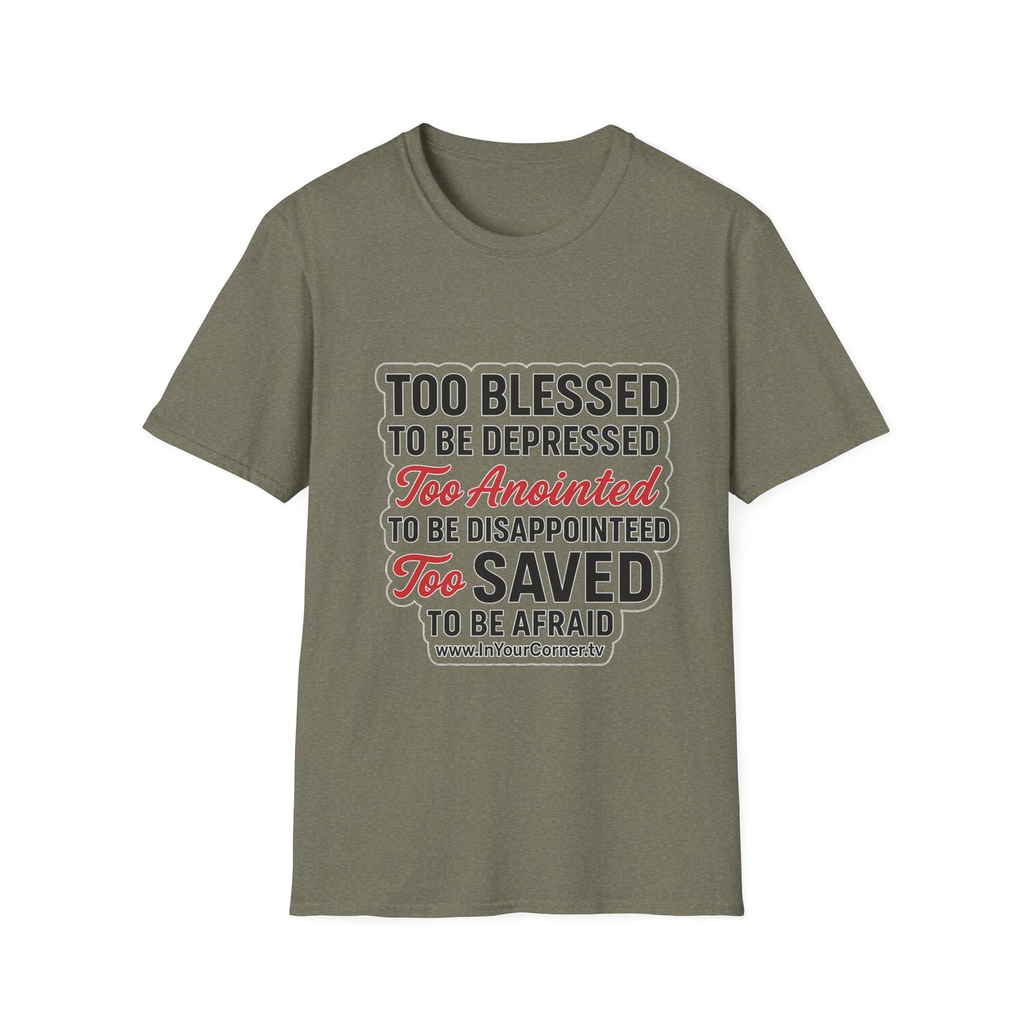 Faith Graphic T-Shirt — "Too Blessed, Too Anointed, Too Saved" Inspirational Christian Tee