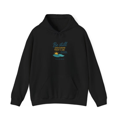 Be Still Christian Hoodie - "Be still and know that I am God" Psalm 46:10 Inspirational Faith Sweatshirt