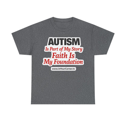 Autism Is Part of My Story Faith Is My Foundation T‑Shirt