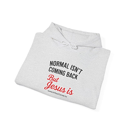 Christian Hoodie – “Normal Isn’t Coming Back But Jesus Is” Inspirational Pullover