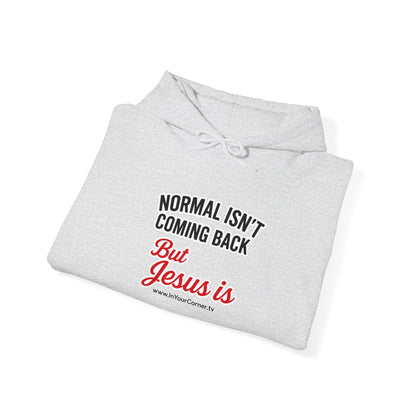 Christian Hoodie – “Normal Isn’t Coming Back But Jesus Is” Inspirational Pullover