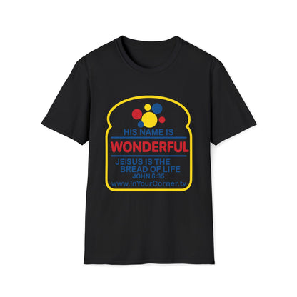 His Name Is Wonderful Christian T-Shirt — "Jesus is the Bread of Life" Scripture Tee