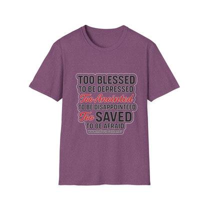 Faith Graphic T-Shirt — "Too Blessed, Too Anointed, Too Saved" Inspirational Christian Tee