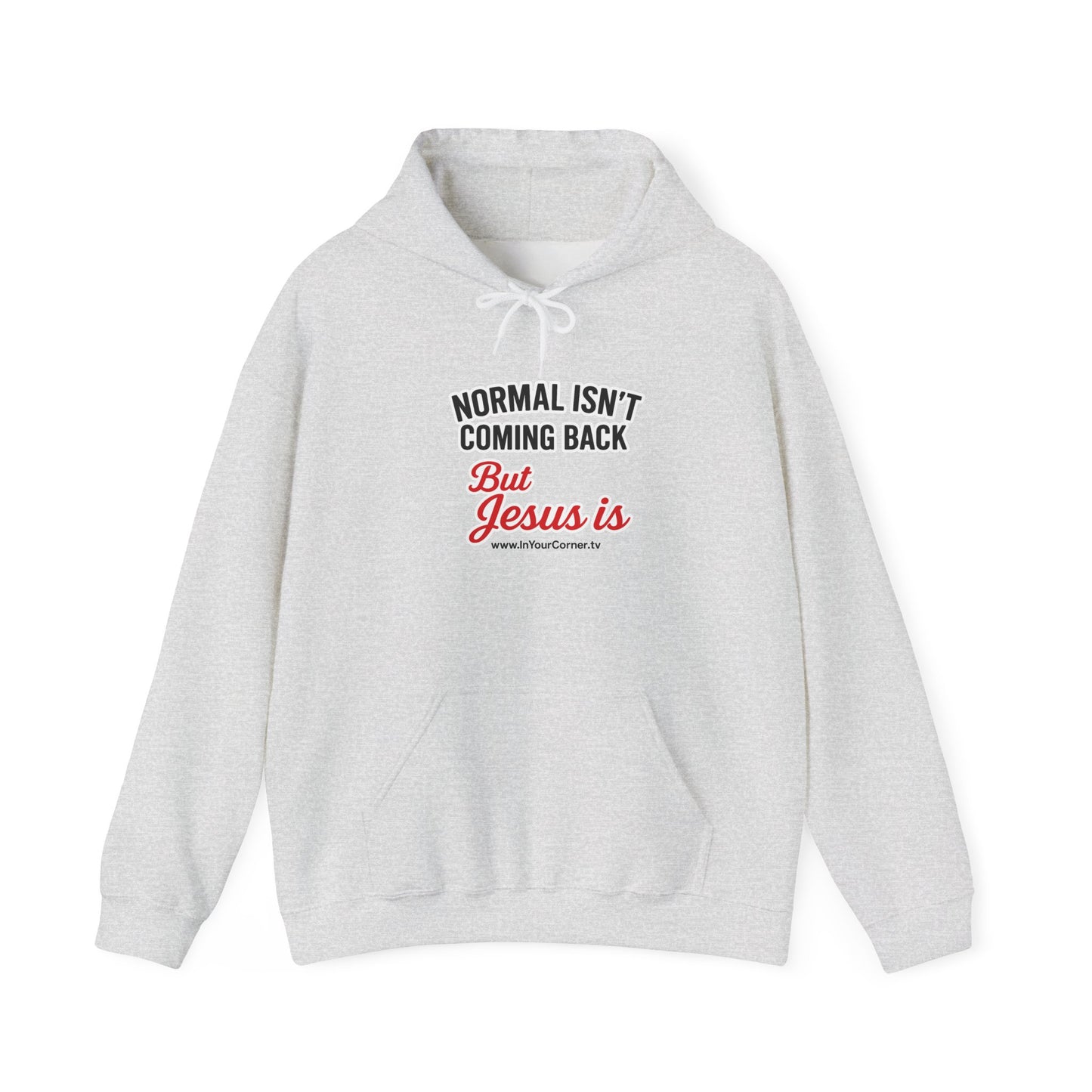 Christian Hoodie – “Normal Isn’t Coming Back But Jesus Is” Inspirational Pullover