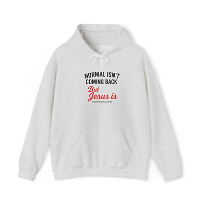 Christian Hoodie – “Normal Isn’t Coming Back But Jesus Is” Inspirational Pullover