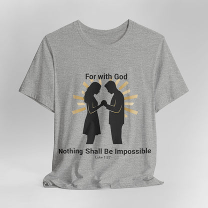 “With God Nothing Is Impossible” T-Shirt