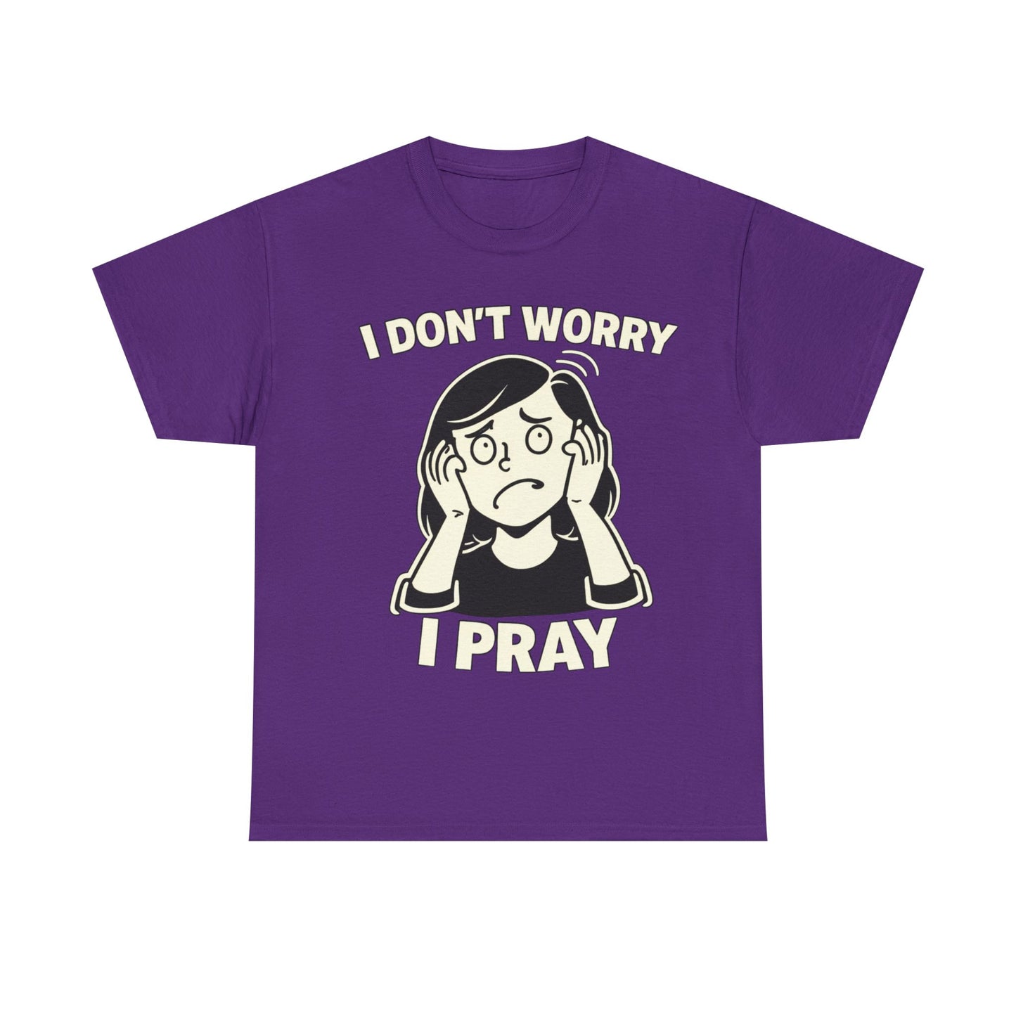 I Don't Worry I Pray T‑Shirt Female — Faith-Based Graphic Tee for Prayerful Christians
