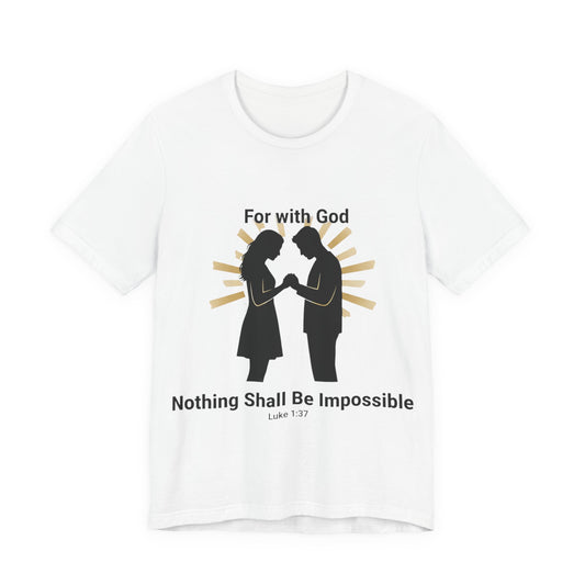 “With God Nothing Is Impossible” T-Shirt