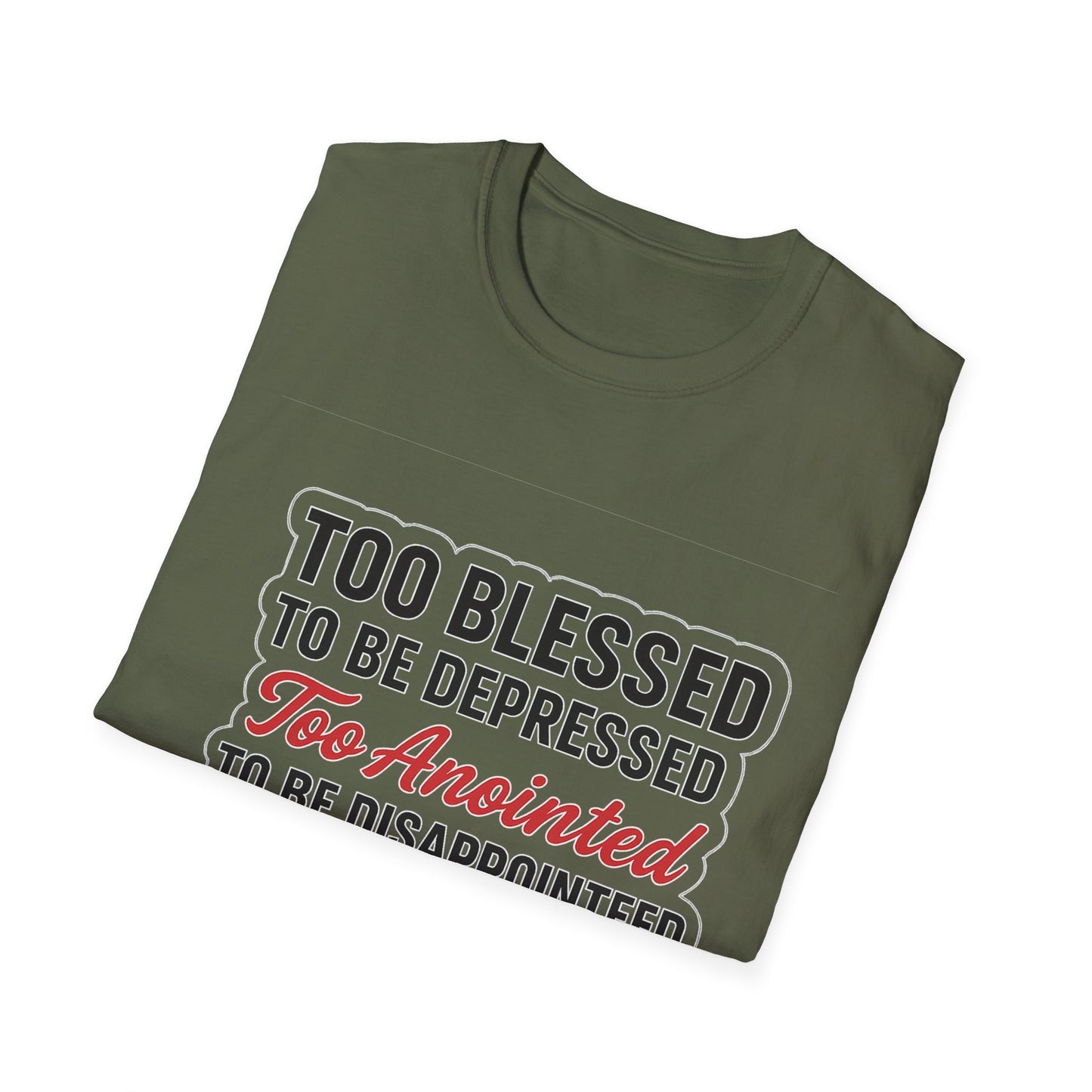 Faith Graphic T-Shirt — "Too Blessed, Too Anointed, Too Saved" Inspirational Christian Tee