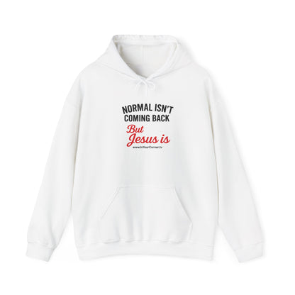 Christian Hoodie – “Normal Isn’t Coming Back But Jesus Is” Inspirational Pullover