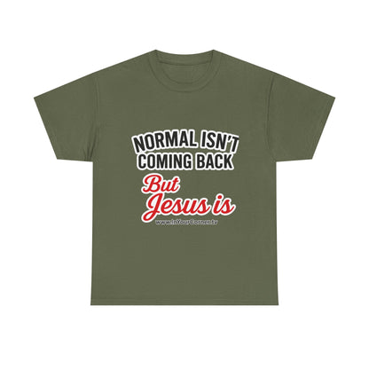 Jesus Is Coming T-Shirt — “Normal Isn't Coming Back” Christian Faith Tee