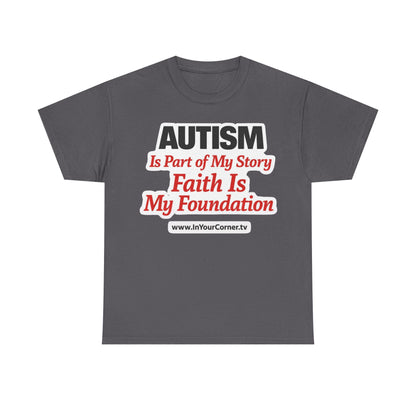 Autism Is Part of My Story Faith Is My Foundation T‑Shirt