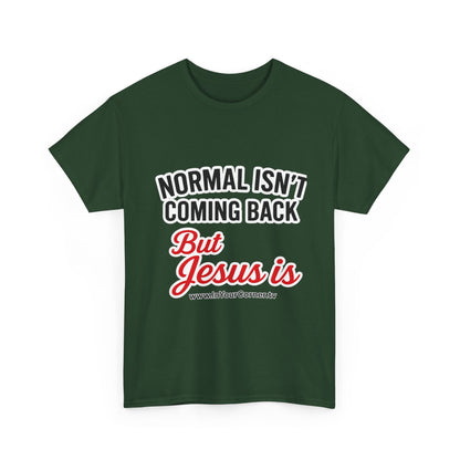 Jesus Is Coming T-Shirt — “Normal Isn't Coming Back” Christian Faith Tee
