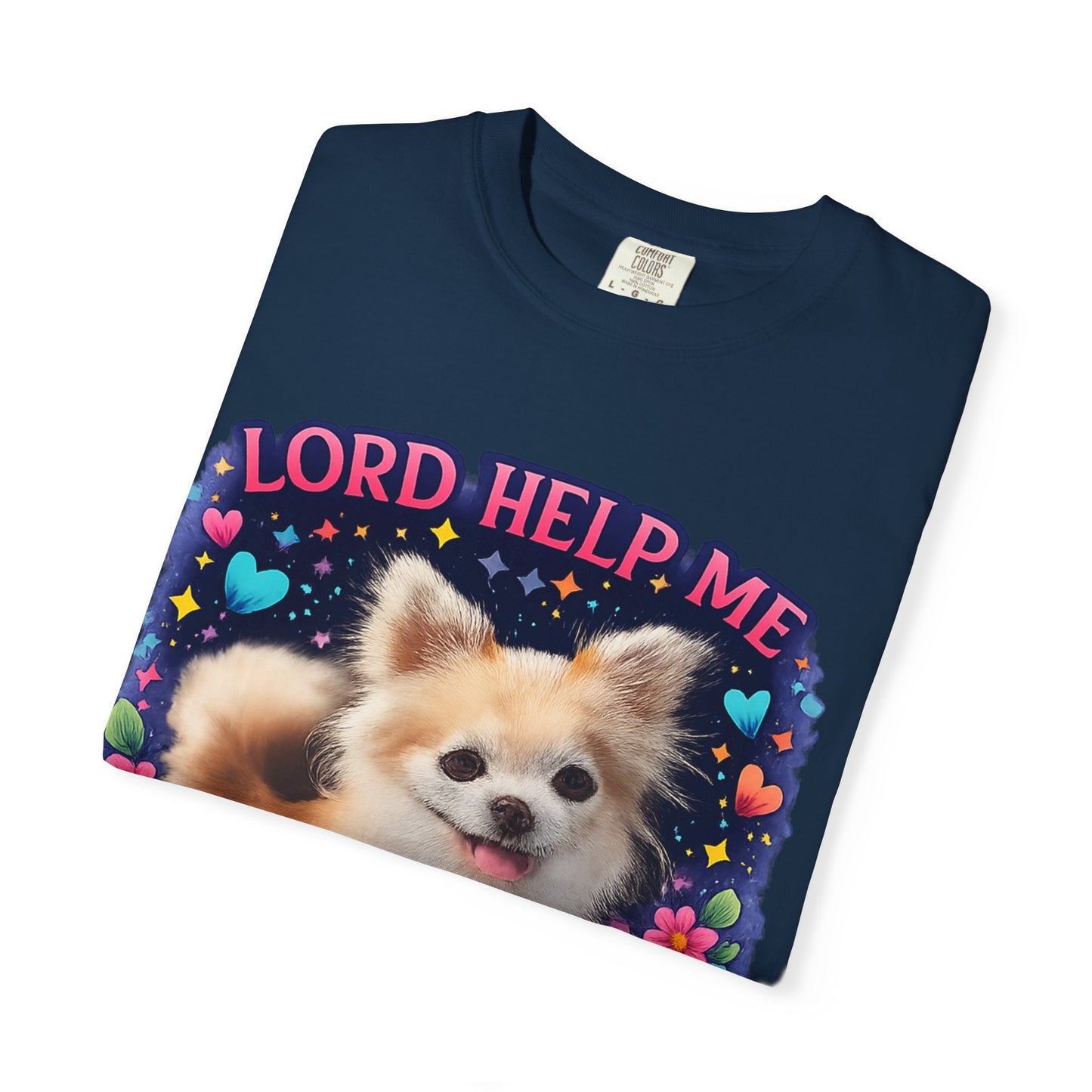 Dog Lover Graphic T‑Shirt — “Lord Help Me Be The Kind Of Person My Dog Thinks I Am”
