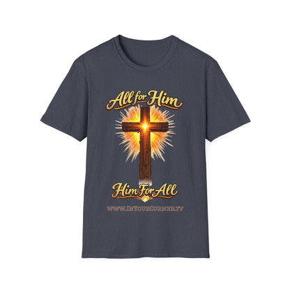 Christian Cross T-Shirt — "All For Him, Him For All" Faith Graphic Tee