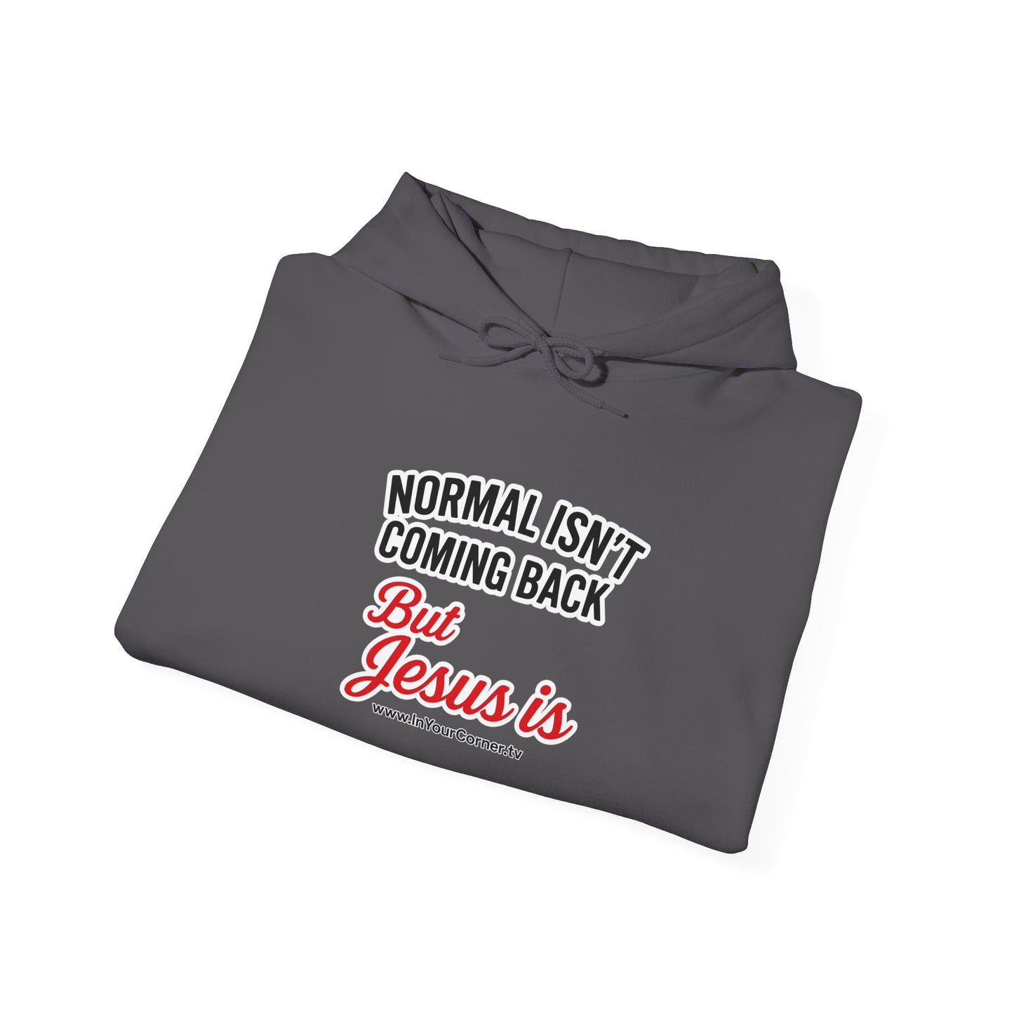 Christian Hoodie – “Normal Isn’t Coming Back But Jesus Is” Inspirational Pullover