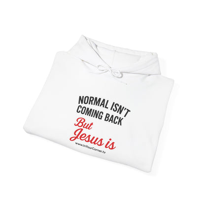 Christian Hoodie – “Normal Isn’t Coming Back But Jesus Is” Inspirational Pullover