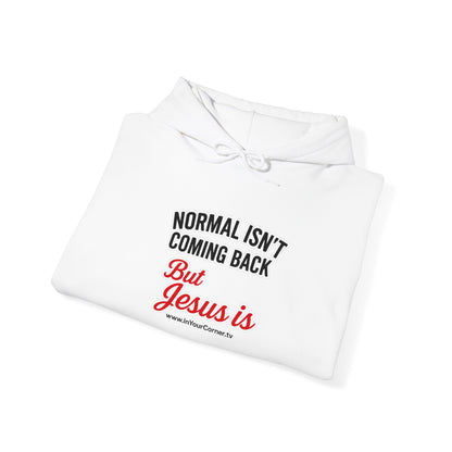 Christian Hoodie – “Normal Isn’t Coming Back But Jesus Is” Inspirational Pullover