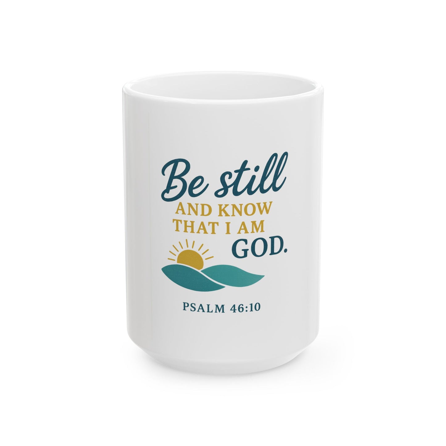 Be Still Psalm 46:10 Ceramic Mug — Inspirational Faith Coffee Cup