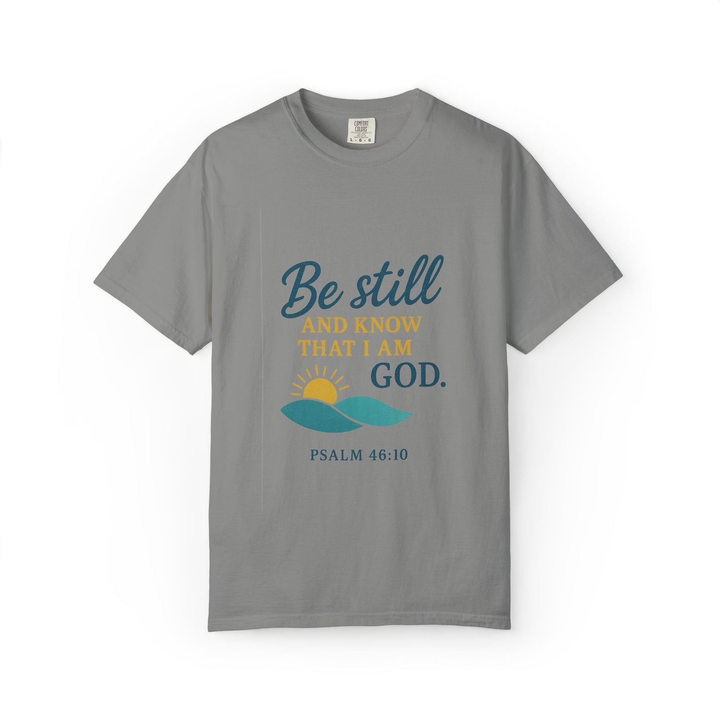 Be Still Psalm 46:10 T-Shirt — Christian Faith Graphic Tee
