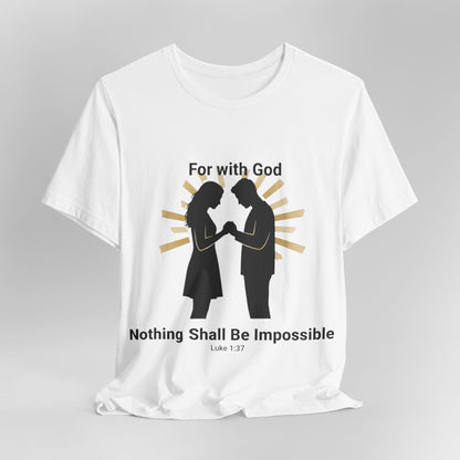 “With God Nothing Is Impossible” T-Shirt