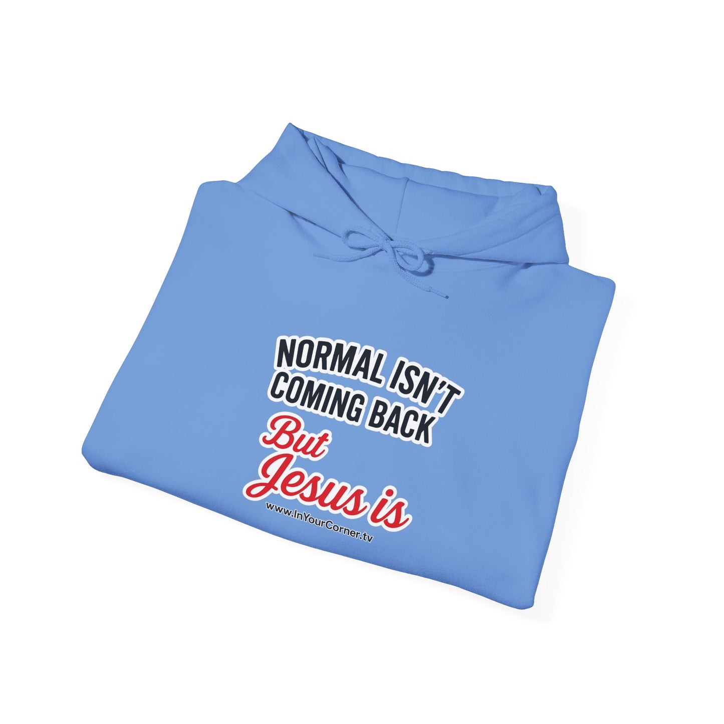 Christian Hoodie – “Normal Isn’t Coming Back But Jesus Is” Inspirational Pullover