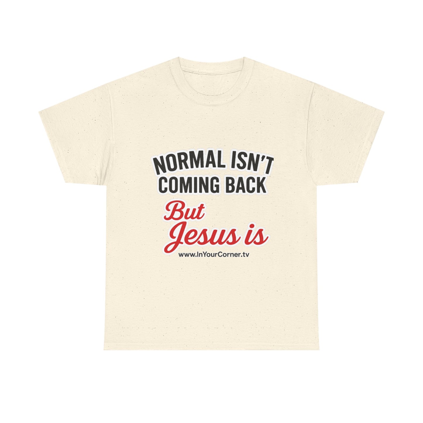Jesus Is Coming T-Shirt — “Normal Isn't Coming Back” Christian Faith Tee