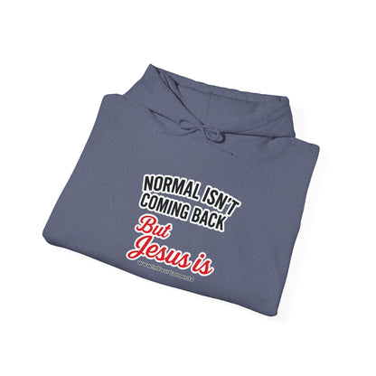 Christian Hoodie – “Normal Isn’t Coming Back But Jesus Is” Inspirational Pullover